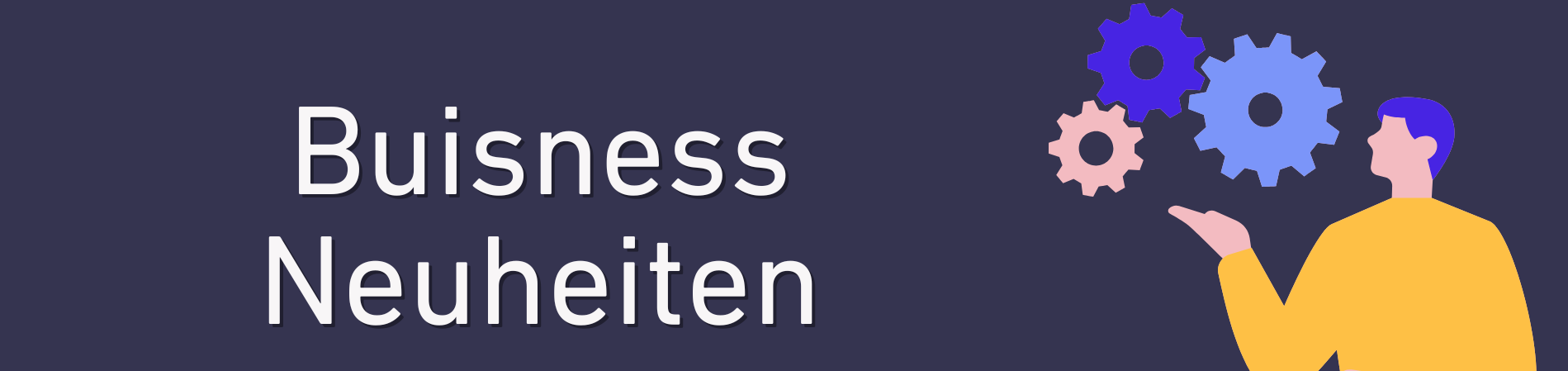 Buisness Neuheiten
